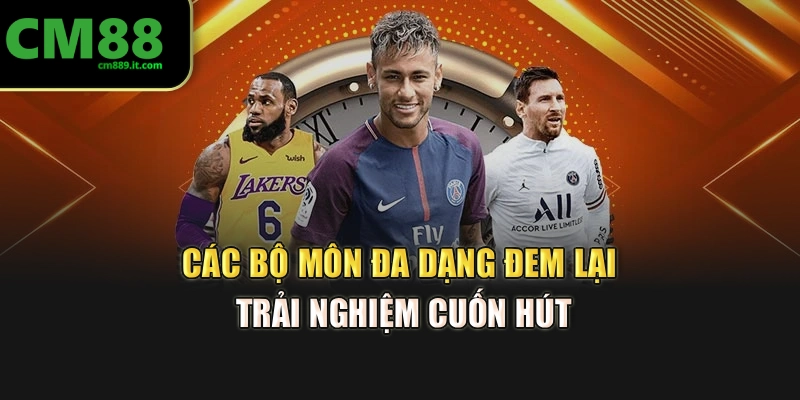 Các bộ môn đa dạng đem lại trải nghiệm cuốn hút