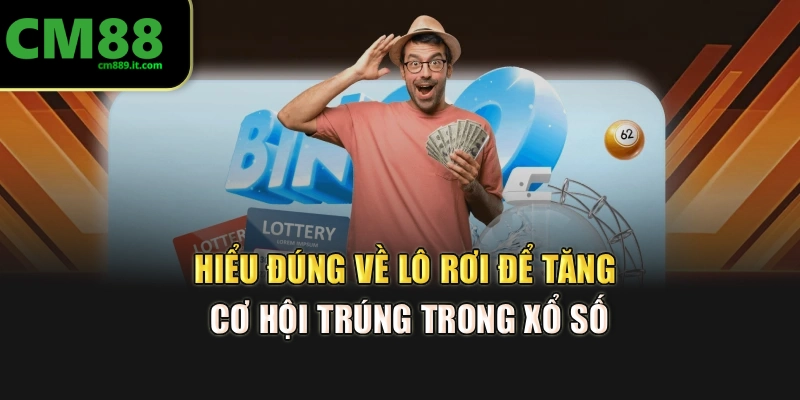 Hiểu đúng về lô rơi để tăng cơ hội trúng trong xổ số